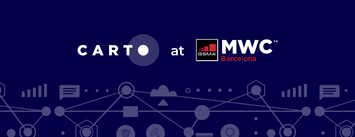 Join CARTO at Mobile World Congress MWC21 Barcelona