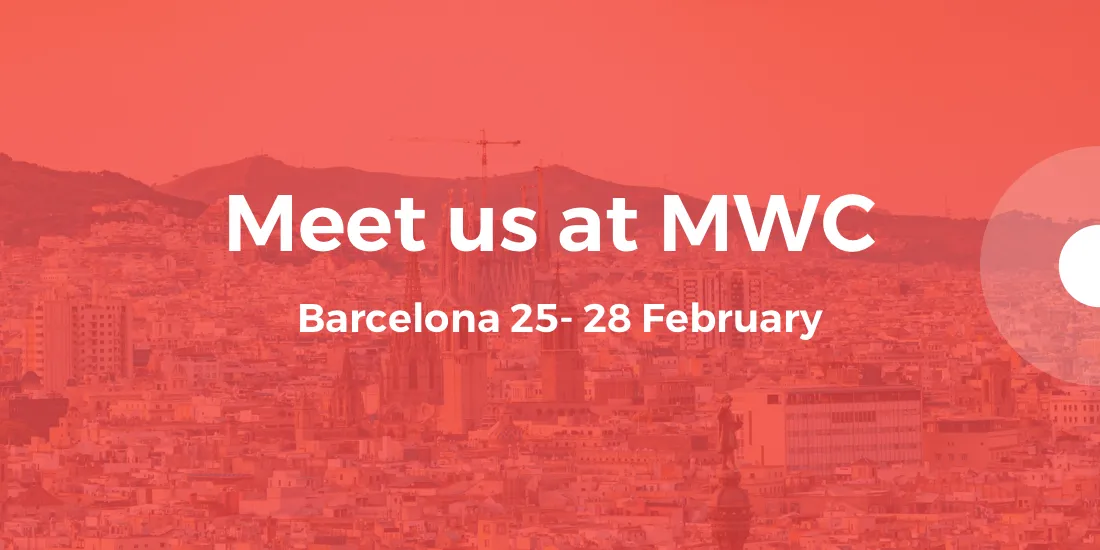 Meet us at MWC: 1 Month To Go