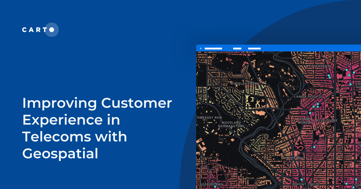 Improving Customer Experience in Telecoms with Geospatial