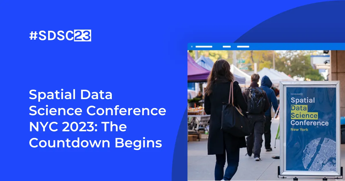 Spatial Data Science Conference NYC 2023: The Countdown Begins