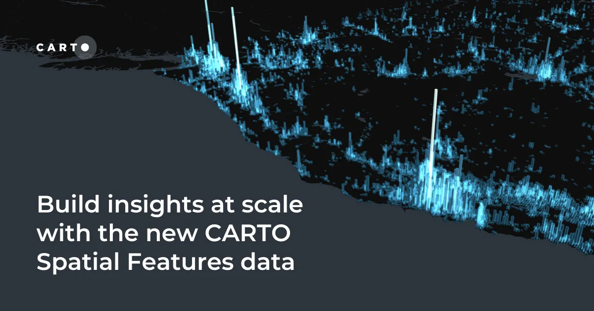 Build insights at scale with the new CARTO Spatial Features data