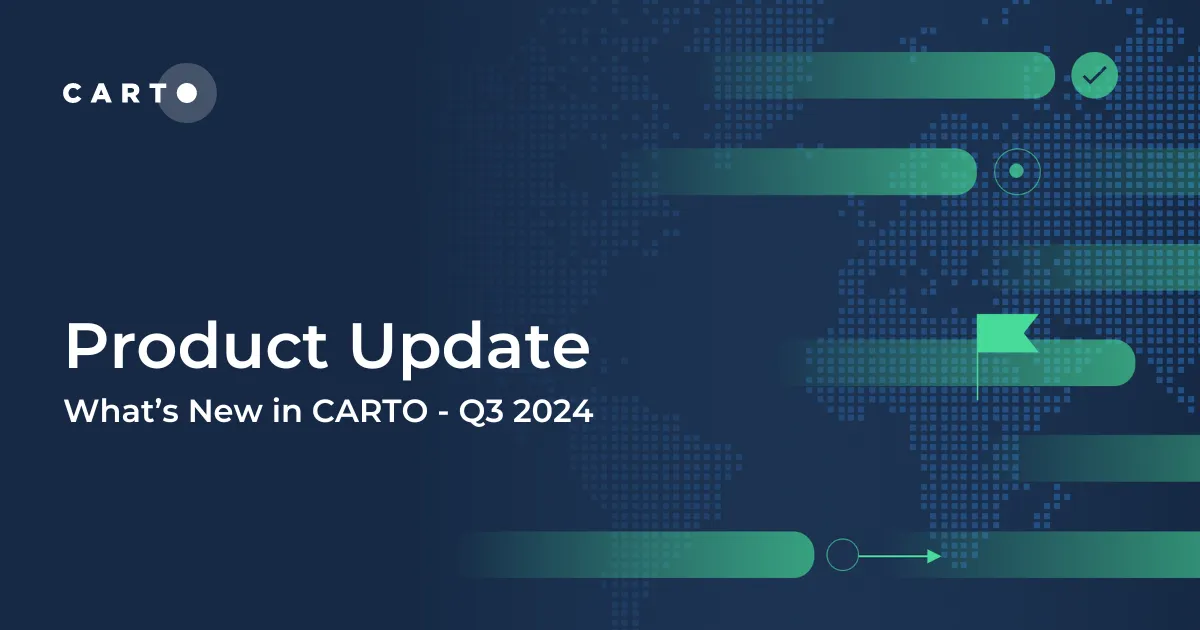 What's New in CARTO - Q3 2024