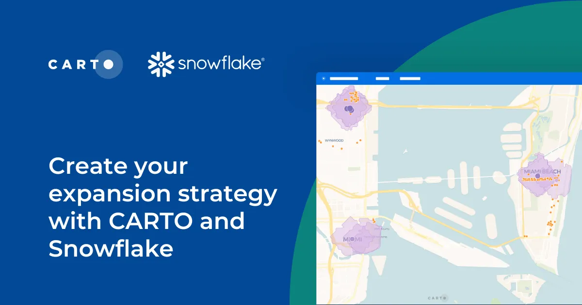 Create your expansion strategy with CARTO and Snowflake