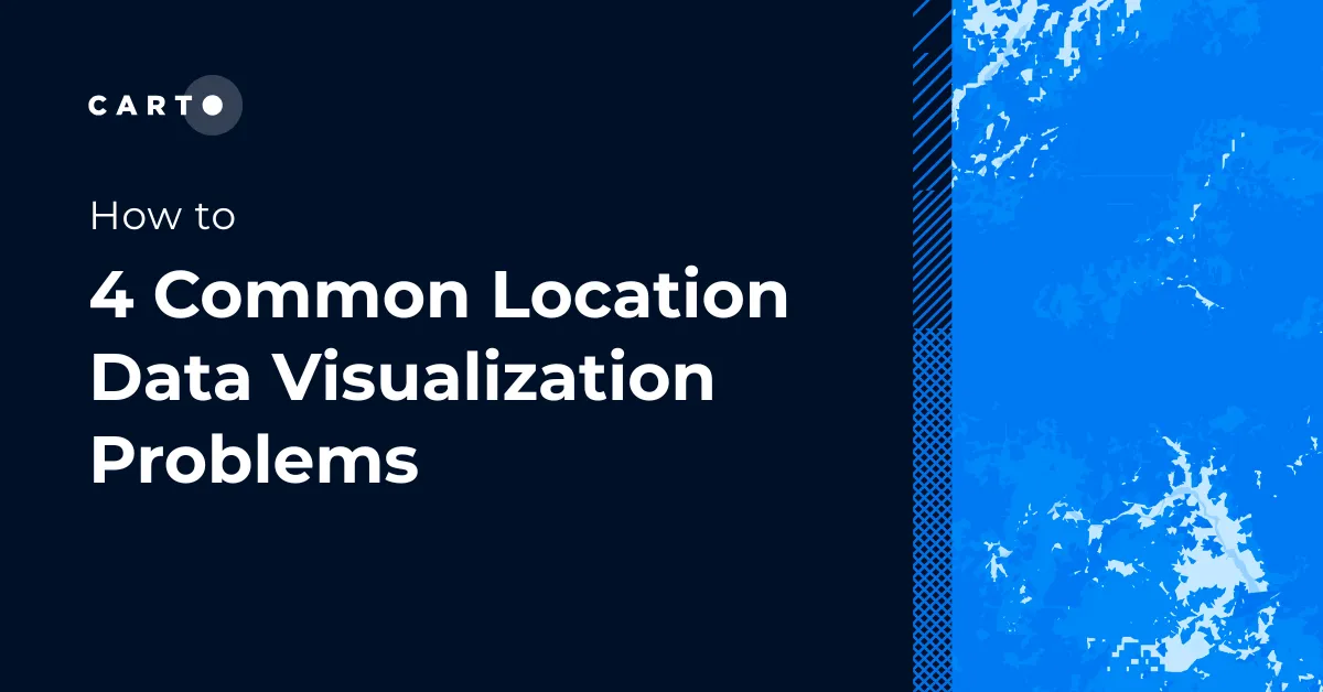 4 Common Location Data Visualization Problems (and How to Solve Them)