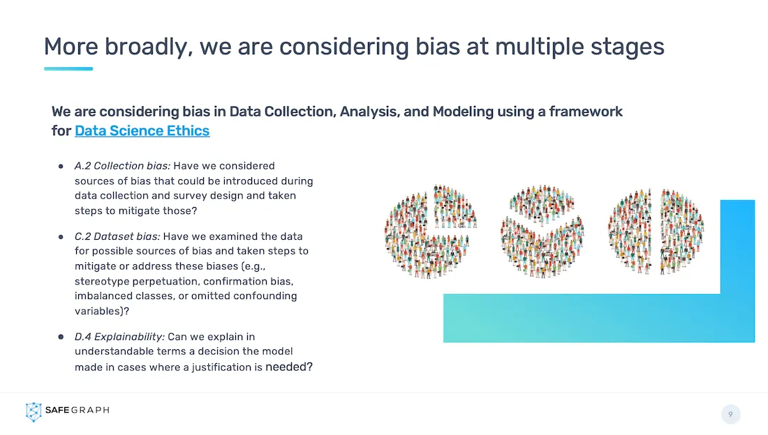 Considering bias at multiple stages following the Data Science Ethics framework as presented by Jeff Ho Technical Product Manager at SafeGraph