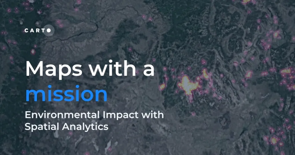 Maps with a Mission: Environmental Impact with Spatial Analytics