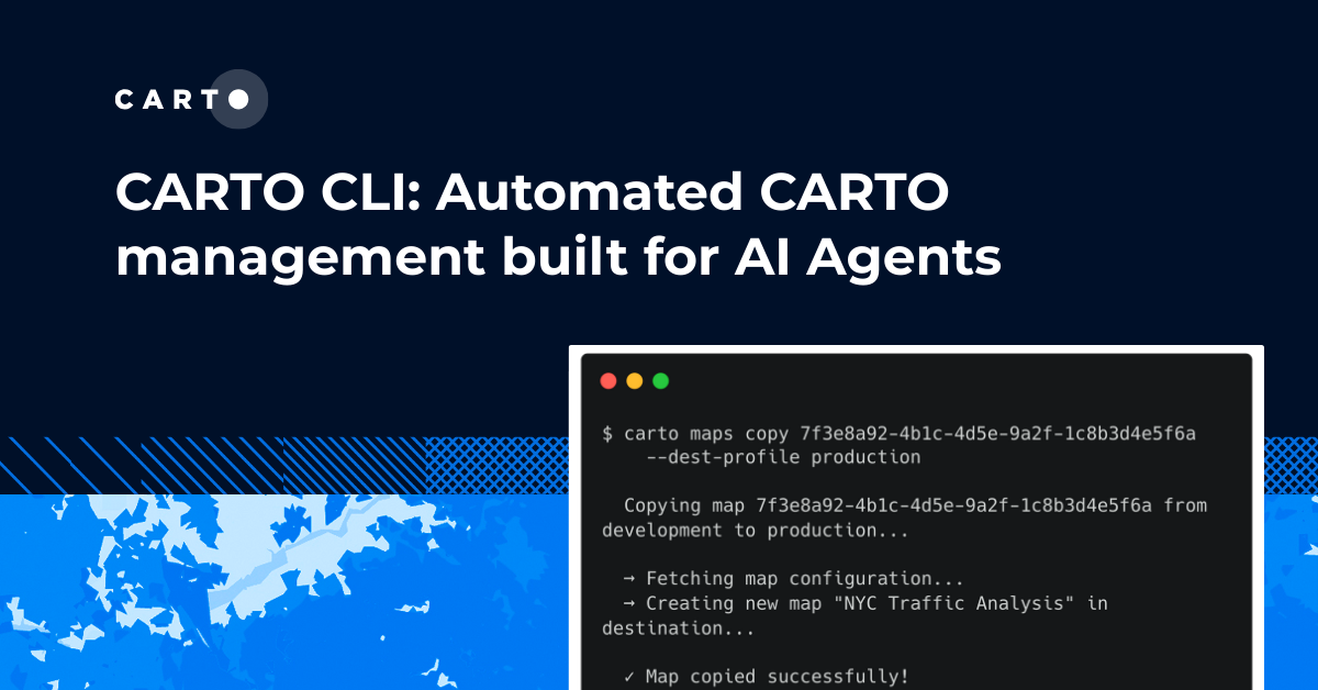 CARTO CLI: Automated CARTO management built for AI Agents