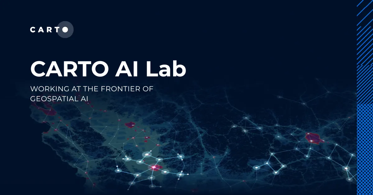 CARTO AI Lab: working at the frontier of geospatial AI